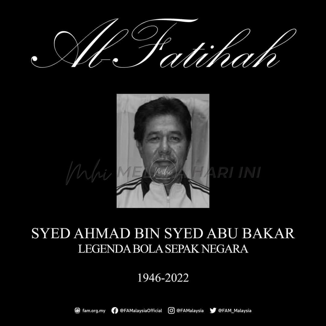 Lagenda bola sepak negara Syed Ahmad Syed Abu Bakar meninggal dunia